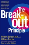 The Breakout Principle: Maximize Creativity, Athletic Performance, Productivity and Personal Well-Being
