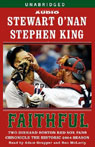 Faithful: Two Diehard Boston Red Sox Fans Chronicle the Historic 2004 Season