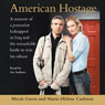 American Hostage: A Memoir of a Journalist Kidnapped in Iraq and the Remarkable Battle to Win His Release
