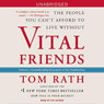 Vital Friends: The People You Can't Afford to Live Without