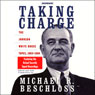 Taking Charge: The Johnson White House Tapes, 1963-1964