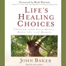 Life's Healing Choices: Freedom from Your Hurts, Hang-ups, and Habits