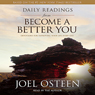 Daily Readings from Become a Better You: 90 Devotions for Improving Your Life Every Day