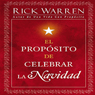 El Propsito de Celebrar la Navidad [The Purpose of Christmas]