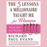 The Five Lessons a Millionaire Taught Me for Women: About Life and Wealth