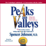 Peaks and Valleys: Making Good and Bad Times Work for You - at Work and in Life