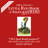 Little Red Book of Sales Answers: 99.5 Real Life Answers that Make Sense, Sales, and Money
