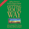 The Little Green Book of Getting Your Way: How to Sell Your Point of View to Others