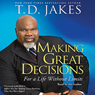 Making Great Decisions: For a Life Without Limits