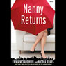 Nanny Returns: A Novel