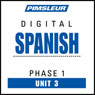 Spanish Phase 1, Unit 03: Learn to Speak and Understand Spanish with Pimsleur Language Programs