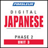 Japanese Phase 2, Unit 03: Learn to Speak and Understand Japanese with Pimsleur Language Programs