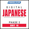 Japanese Phase 2, Unit 10: Learn to Speak and Understand Japanese with Pimsleur Language Programs