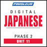 Japanese Phase 2, Unit 11: Learn to Speak and Understand Japanese with Pimsleur Language Programs