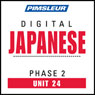 Japanese Phase 2, Unit 24: Learn to Speak and Understand Japanese with Pimsleur Language Programs