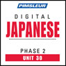 Japanese Phase 2, Unit 30: Learn to Speak and Understand Japanese with Pimsleur Language Programs
