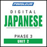 Japanese Phase 3, Unit 02: Learn to Speak and Understand Japanese with Pimsleur Language Programs