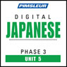 Japanese Phase 3, Unit 05: Learn to Speak and Understand Japanese with Pimsleur Language Programs