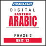 Arabic (East) Phase 2, Unit 12: Learn to Speak and Understand Eastern Arabic with Pimsleur Language Programs