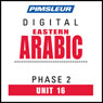 Arabic (East) Phase 2, Unit 16: Learn to Speak and Understand Eastern Arabic with Pimsleur Language Programs