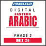 Arabic (East) Phase 2, Unit 26: Learn to Speak and Understand Eastern Arabic with Pimsleur Language Programs