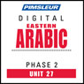 Arabic (East) Phase 2, Unit 27: Learn to Speak and Understand Eastern Arabic with Pimsleur Language Programs