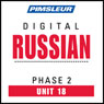 Russian Phase 2, Unit 18: Learn to Speak and Understand Russian with Pimsleur Language Programs