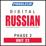 Russian Phase 2, Unit 22: Learn to Speak and Understand Russian with Pimsleur Language Programs