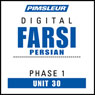 Farsi Persian Phase 1, Unit 30: Learn to Speak and Understand Farsi Persian with Pimsleur Language Programs