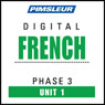 French Phase 3, Unit 01: Learn to Speak and Understand French with Pimsleur Language Programs