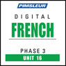 French Phase 3, Unit 16: Learn to Speak and Understand French with Pimsleur Language Programs