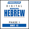 Hebrew Phase 1, Unit 12: Learn to Speak and Understand Hebrew with Pimsleur Language Programs