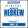 Hebrew Phase 1, Unit 13: Learn to Speak and Understand Hebrew with Pimsleur Language Programs