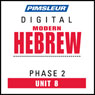 Hebrew Phase 2, Unit 08: Learn to Speak and Understand Hebrew with Pimsleur Language Programs