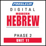 Hebrew Phase 2, Unit 11: Learn to Speak and Understand Hebrew with Pimsleur Language Programs