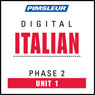 Italian Phase 2, Unit 01: Learn to Speak and Understand Italian with Pimsleur Language Programs