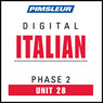 Italian Phase 2, Unit 28: Learn to Speak and Understand Italian with Pimsleur Language Programs