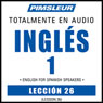 ESL Spanish Phase 1, Unit 26: Learn to Speak and Understand English as a Second Language with Pimsleur Language Programs