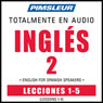ESL Spanish Phase 2, Unit 01-05: Learn to Speak and Understand English as a Second Language with Pimsleur Language Programs