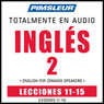 ESL Spanish Phase 2, Unit 11-15: Learn to Speak and Understand English as a Second Language with Pimsleur Language Programs