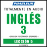 ESL Spanish Phase 3, Unit 05: Learn to Speak and Understand English as a Second Language with Pimsleur Language Programs