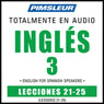 ESL Spanish Phase 3, Unit 21-25: Learn to Speak and Understand English as a Second Language with Pimsleur Language Programs