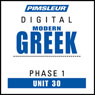 Greek (Modern) Phase 1, Unit 30: Learn to Speak and Understand Modern Greek with Pimsleur Language Programs