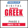 Greek (Modern) Phase 2, Unit 11-15: Learn to Speak and Understand Modern Greek with Pimsleur Language Programs