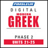 Greek (Modern) Phase 2, Unit 21-25: Learn to Speak and Understand Modern Greek with Pimsleur Language Programs