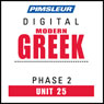 Greek (Modern) Phase 2, Unit 25: Learn to Speak and Understand Modern Greek with Pimsleur Language Programs