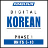 Korean Phase 1, Unit 06-10: Learn to Speak and Understand Korean with Pimsleur Language Programs