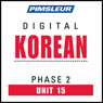 Korean Phase 2, Unit 15: Learn to Speak and Understand Korean with Pimsleur Language Programs