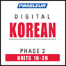 Korean Phase 2, Unit 16-20: Learn to Speak and Understand Korean with Pimsleur Language Programs
