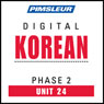 Korean Phase 2, Unit 24: Learn to Speak and Understand Korean with Pimsleur Language Programs